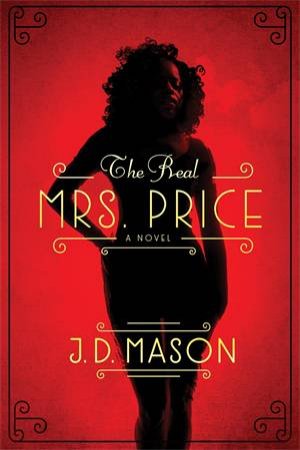 The Real Mrs. Price by J. D. Mason