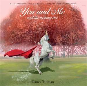 You And Me And The Wishing Tree by Nancy Tillman