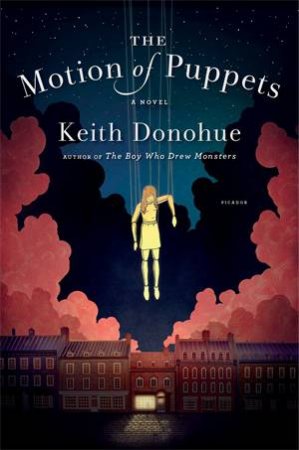 The Motion of Puppets by Keith Donohue