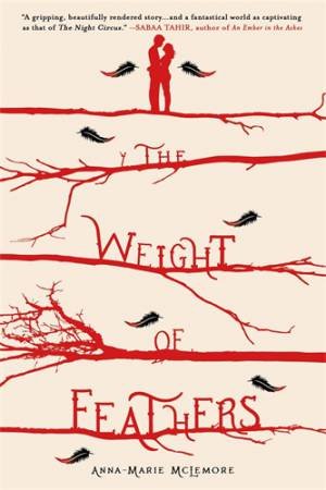 The Weight Of Feathers by Anna-Marie McLemore