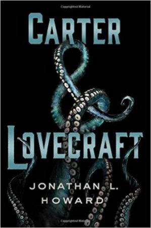 Carter And Lovecraft by Jonathan Howard