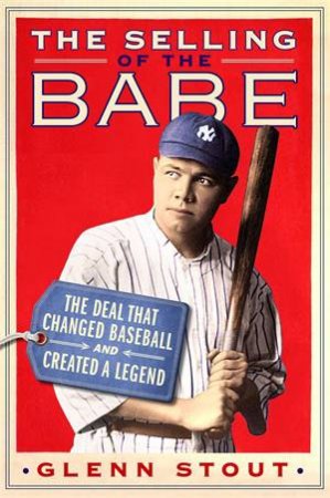 The Selling of the Babe by Glenn Stout