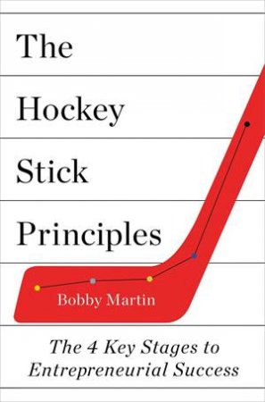 The Hockey Stick Principles by Bobby Martin