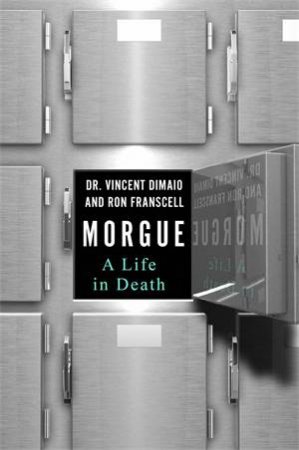 Morgue by Vincent DiMaio & Ron Franscell