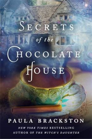 Secrets Of The Chocolate House by Paula Brackston