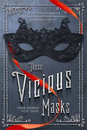 The Vicious Masks by Tarun Shanker & Kelly Zekas