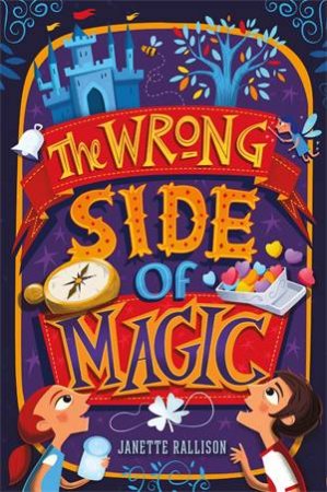 The Wrong Side Of Magic by Janette Rallison