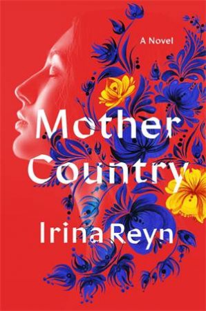 Mother Country by Irina Reyn