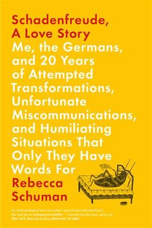 Schadenfreude, A Love Story by Rebecca Schuman