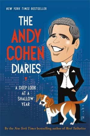 The Andy Cohen Diaries by Andy Cohen