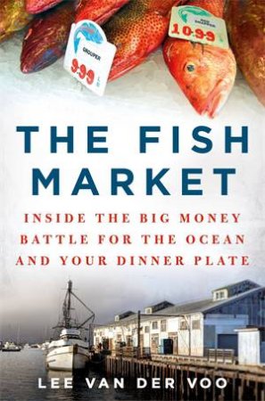 The Fish Market by Lee Van Der Voo