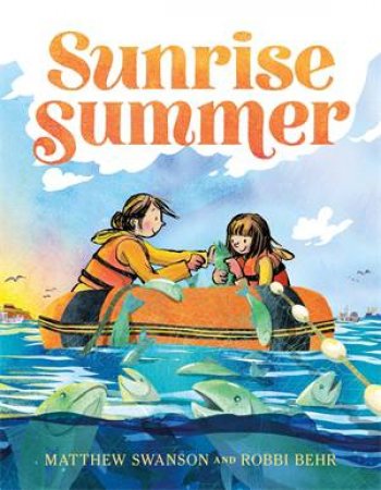 Sunrise Summer by Matthew Swanson & Robbi Behr