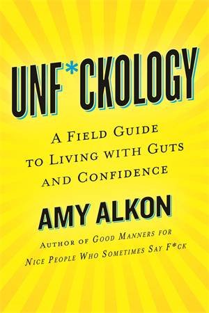 Unf*ckology by Amy Alkon