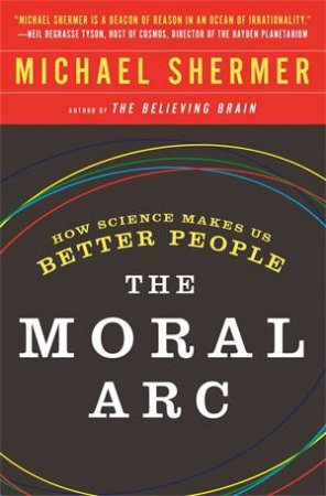 The Moral Arc by Michael Shermer