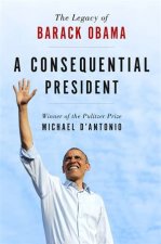 A Consequential President The Legacy Of Barack Obama