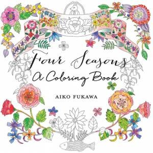 Four Seasons: A Coloring Book by Aiko Fukawa