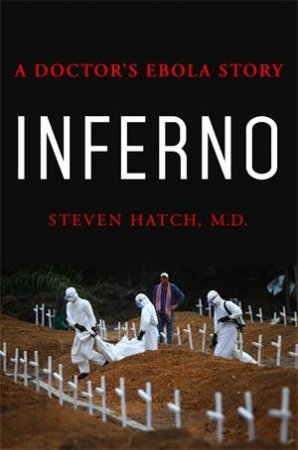 Inferno by Steven Hatch, M.D.