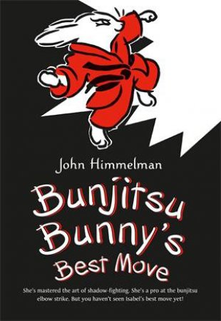 Bunjitsu Bunny's Best Move by John Himmelman