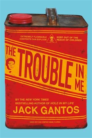 The Trouble In Me by Jack Gantos