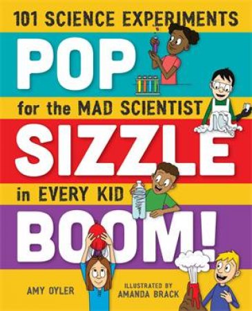 Pop, Sizzle, Boom! by Amy Oyler