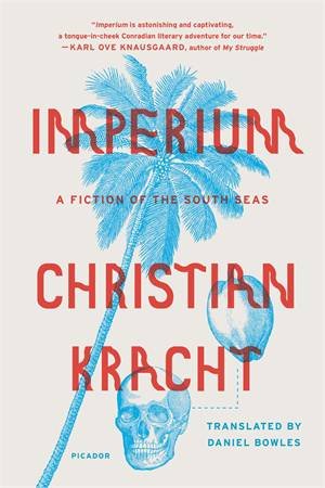 Imperium: A Fiction Of The South Seas by Christian Kracht