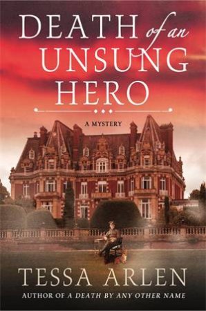 Death Of An Unsung Hero by Tessa Arlen