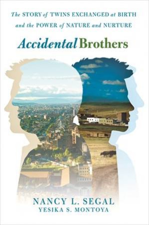 Accidental Brothers by Nancy L. Segal & Yesika S. Montoya