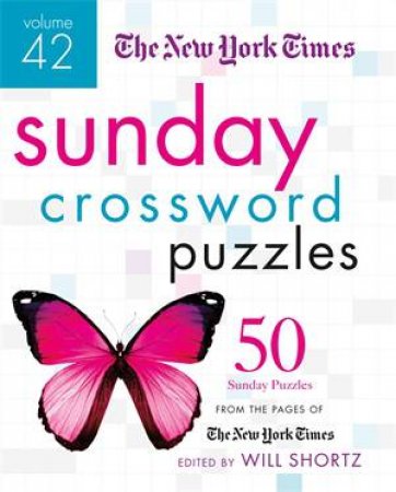 The New York Times: Sunday Crossword Puzzles: Vol. 42 by Various