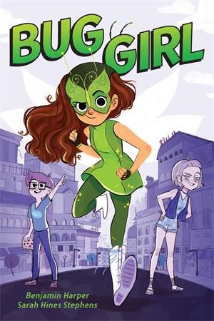 Bug Girl by Benjamin Harper & Sarah Hines Stephens