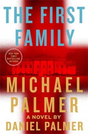 The First Family by Daniel Palmer & Michael Palmer