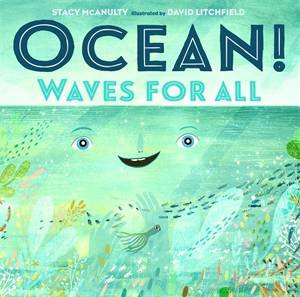 Ocean! Waves For All by Stacy McAnulty & David Litchfield