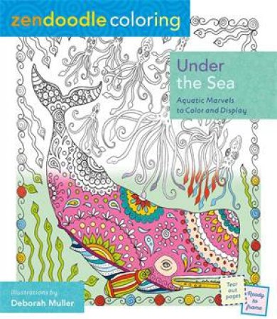 Zendoodle Coloring: Under The Sea by Deborah Muller