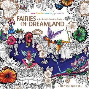 Zendoodle Coloring Presents Fairies in Dreamland by Denyse Klette