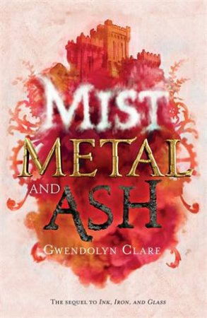 Mist, Metal, And Ash by Gwendolyn Clare