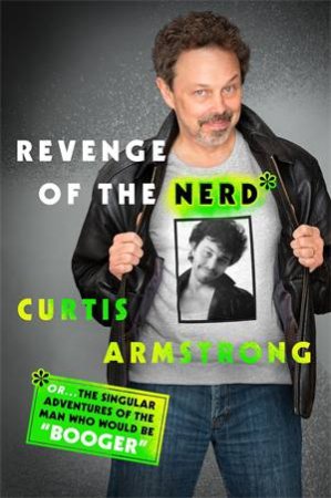 Revenge Of The Nerd by Curtis Armstrong