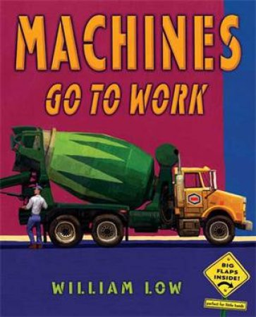 Machines Go To Work by William Low