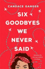 Six Goodbyes We Never Said