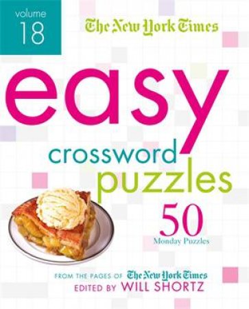 The New York Times Easy Crossword Puzzles Volume 18 by Various