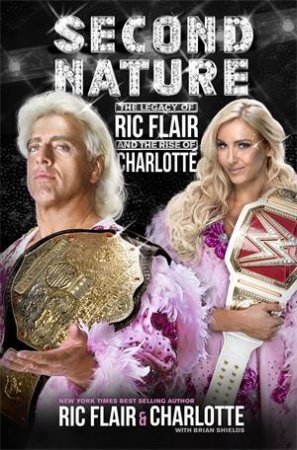 Second Nature by Ric Flair and Charlotte