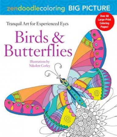 Zendoodle Coloring Big Picture: Birds & Butterflies by Nikolett Corley