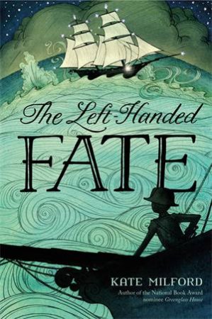 The Left-Handed Fate by Kate Milford