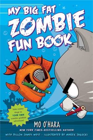 My Big Fat Zombie Fun Book by Dillon James West & Mo O'Hara