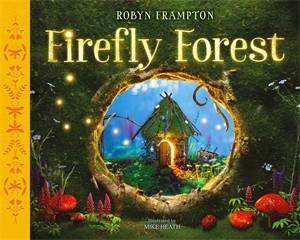 Firefly Forest by Robyn Frampton & Mike Heath