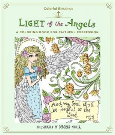 Colorful Blessings: Light Of The Angels by Deborah Muller