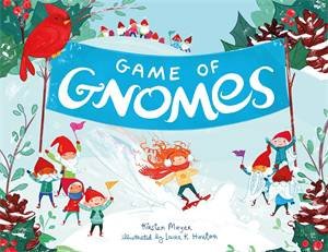 Game Of Gnomes by Kirsten Mayer & Laura K. Horton