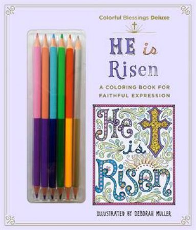 Colorful Blessings: He Is Risen by Deborah Muller