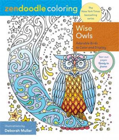 Zendoodle Coloring: Wise Owls by Deborah Muller