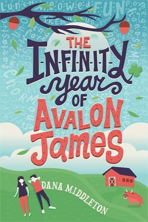 The Infinity Year Of Avalon James by Dana Middleton