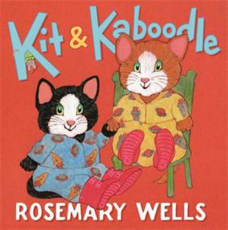 Kit & Kaboodle by Rosemary Wells