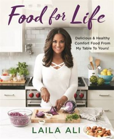 Food For Life by Laila Ali